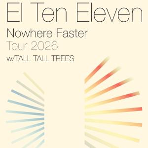 Photos: EL TEN ELEVEN & TALL TALL TREES to Play Martyrs' Photo