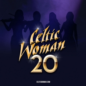 Grammy-Nominated Music Sensation Celtic Woman to Launch 20th Anniversary Tour Video