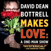DAVID DEAN BOTTRELL MAKES LOVE: A ONE-MAN SHOW Will Play The Triad Beginning April 6t Photo