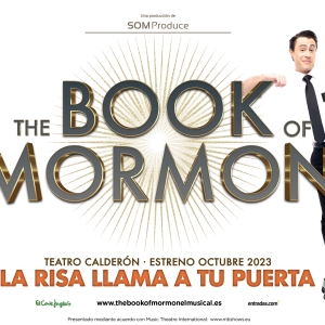 SOM Produce estrenará THE BOOK OF MORMON en octubre en el Calderón Photo