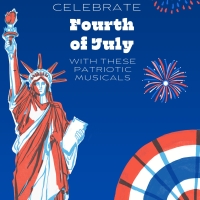 Student Blog: Celebrate Fourth of July with these Patriotic Musicals