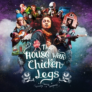 Tickets From £24 for THE HOUSE WITH CHICKEN LEGS at Southbank Centre