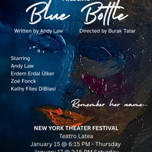 BLUE BOTTLE to Premiere at the New York Theater Festival January 2025 Photo