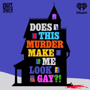 Listen to Broadway Stars in Audio Series DOES THIS MURDER MAKE ME LOOK GAY?; First Ep