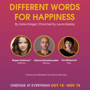 Cast and Creative Team Set for DIFFERENT WORDS FOR HAPPINESS at Everyman Photo