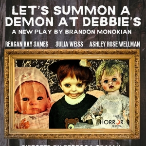 Horror Comedy LET'S SUMMON A DEMON AT DEBBIE'S to be Presented at the Twin Cities Hor