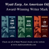 ​​​​​​​Mark Warren's Trilogy WYATT EARP, AN AMERICAN ODYSSEY Now Available In…