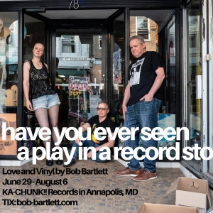 HAVE YOU EVER SEEN A PLAY IN A RECORD STORE?! World Premiere Comedy To Be Staged In D Photo