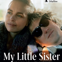 VIDEO: Watch the Trailer for MY LITTLE SISTER