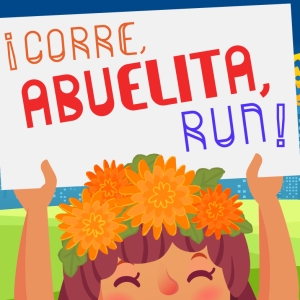 NYCCT Brings Interactive Bilingual Play ¡CORRE, ABUELITE, RUN! to All Five Boroughs T