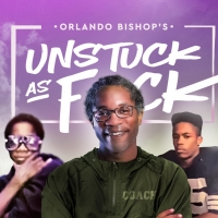 UNSTUCK AS F*CK Starring Orlando Bishop to Premiere at The Studios Of Key West Photo