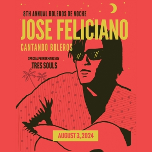 Boleros De Noche To Present Singer Jose Feliciano At The Ford Theater Photo