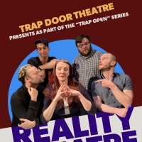 REALITY THEATRE is Next Up for Trap Open, a Trap Door Theatre Program Photo