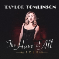 Taylor Tomlinson Will Bring THE HAVE IT ALL TOUR to the Boch Center in February Video