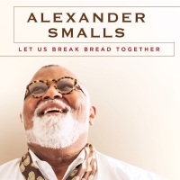 Award-Winning Chef And Vocalist Alexander Smalls' New Record LET US BREAK BREAD TOGET Photo