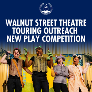 Walnut Street Theatre to Present 2025-26 Playwriting Competition For Young Audience W Photo