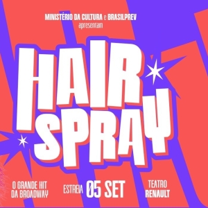 Review: HAIRSPRAY Revivals in São Paulo with a Beautiful Message of Acceptance Photo