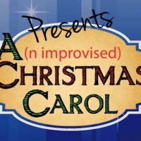 A(N IMPROVISED) CHRISTMAS CAROL Opens Next Month At Unexpected Productions