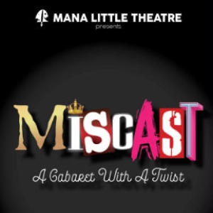 Review: MISCAST at Mana Little Theatre Interview