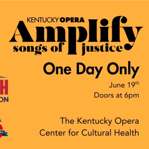Kentucky Opera to Present Third Annual AMPLIFY: SONGS OF JUSTICE Concert