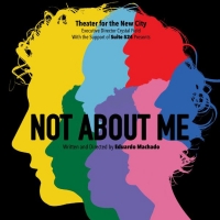 World Premiere of Eduardo Machado's NOT ABOUT ME to be Presented at Theater for the…