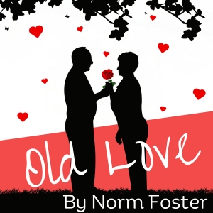 Lake George Dinner Theatre Presents OLD LOVE By Norm Foster Photo