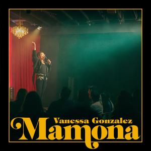 Vanessa Gonzalez Releases MAMONA Comedy Special and Album Photo