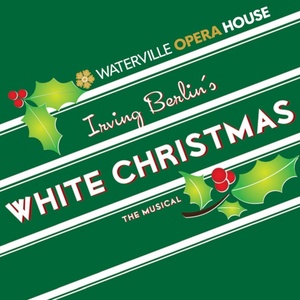 Spotlight: WHITE CHRISTMAS at Waterville Opera House