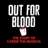 Listen to the First Two Episodes of OUT FOR BLOOD: THE STORY OF CARRIE THE MUSICAL