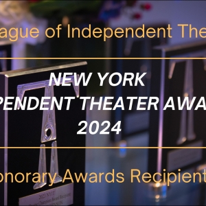 2024 New York Independent Theater Honorary Award Recipients Announced! Video