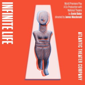 Atlantic Theater Company's INFINITE LIFE Begins Performances Tonight
