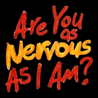 Full Cast Announced For ARE YOU AS NERVOUS AS I AM? Premiering at Greenwich Theatre i Photo