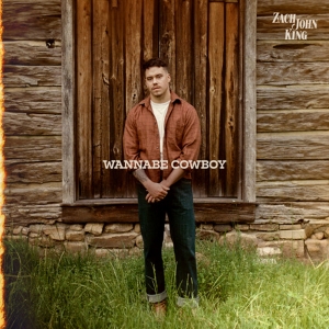 Country Singer-Songwriter Zach John King Releases Debut EP WANNABE COWBOY