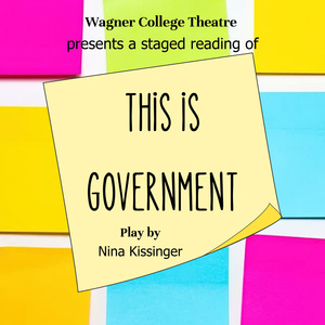 Wagner College Theatre To Present Staged Reading Of THIS IS GOVERNMENT By Nina Kissin Photo