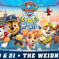 PAW PATROL LIVE! HEROS UNITE Comes To The Weidner in May 2023