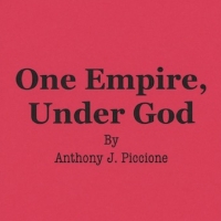 ONE EMPIRE, UNDER GOD Now Published At Next Stage Press Photo