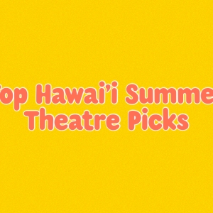 COMEDY OF ERRORS & More Lead Hawaii's 2025 Summer Theater Picks Photo