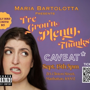 Maria Bartolotta's I'VE GROWN PLENTY, THANKS! to be Presented at Caveat