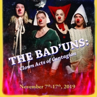BWW Review: THE BAD'UNS: CLOWN ACTS OF CONTAGION Packs a Punch With Smart, Family-Fri Photo