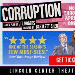 Spotlight: CORRUPTION at Lincoln Center Theater Video