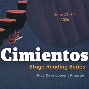 IATI Theater Will Host 2026 Cimientos Play Development Series with 10 New Works Photo