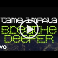 VIDEO: TAME IMPALA Shares Video for 'Breathe Deeper'