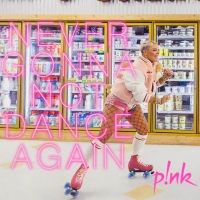 P!nk Announces New Single 'Never Not Gonna Dance Again' Photo