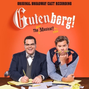 GUTENBERG! THE MUSICAL! Original Broadway Cast Album to be Released in May