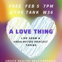 Free Live Show A LOVE THING Will Share Performances and Tips to Create Healthy Relati Photo