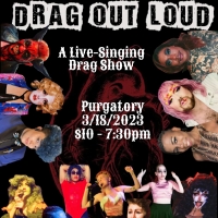 DRAG OUT LOUD - A Live-Singing Drag Cabaret Returns To Purgatory This Month Video