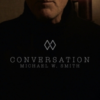 Michael W. Smith Releases Powerful Music Video For 'Conversation' Photo