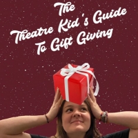 BWW Blog: The Theatre Kid's Guide To Gift-Giving