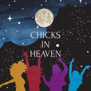 CHICKS IN HEAVEN To Have Readings At Open Jar Studios This May Photo