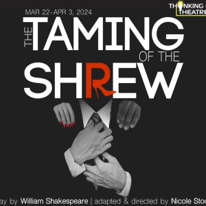 Thinking Cap Theatre To Present William Shakespeare's THE TAMING OF THE SHREW Interview